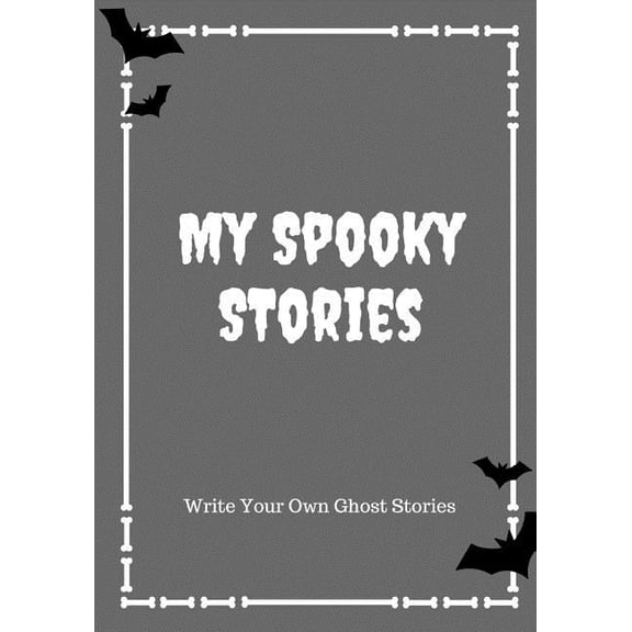 Halloween: My Spooky Stories: Write Your Own Ghost Stories, 100 Pages, Graveyard Gray (Paperback)