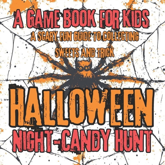 Halloween Night-Candy Hunt: A Scary Fun Guide To Collecting Sweets And Tricks, A Game Book For Kids Who Want To Have An , (Paperback)