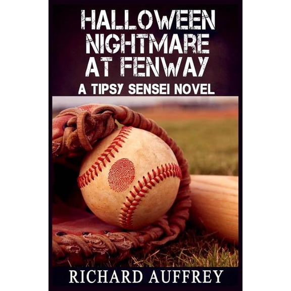 Halloween Nightmare At Fenway: A Tipsy Sensei Novel, (Paperback)