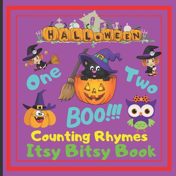 Halloween - One Two Boo! - Counting Rhym Halloween - One Two Boo! Counting Rhymes - Itsy Bitsy Book: (Learn Numbers 1-10) Perfect Gift For Babies, Toddlers, Smal, (Paperback)