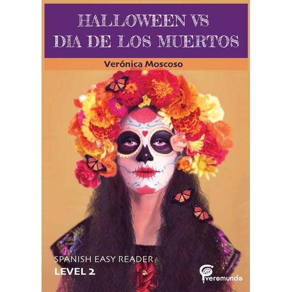 Halloween Vs Dia de Los Muertos: Spanish Easy Reader, (Paperback)