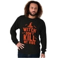 thumbnail image 1 of Halloween Witch Don't Kill My Vibe Long Sleeve TShirt Men Women Brisco Brands X, 1 of 5