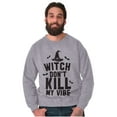 thumbnail image 1 of Halloween Witch Don't Kill My Vibe Sweatshirt for Men or Women Brisco Brands X, 1 of 5