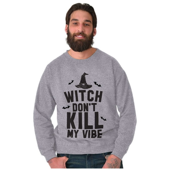 Halloween Witch Don't Kill My Vibe Sweatshirt for Men or Women Brisco Brands X