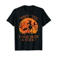 thumbnail image 1 of Halloween Witch Gifts Why Yes Actually I Can Drive A Stick T-Shirt, 1 of 5