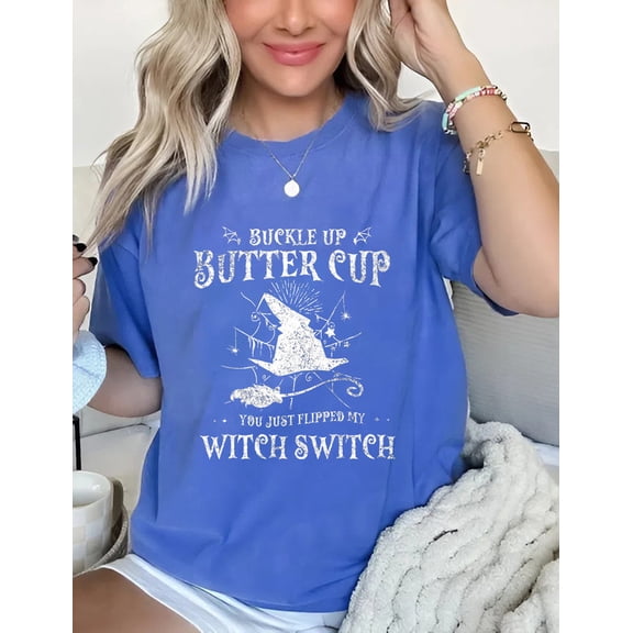 Halloween Witch Graphic T-Shirt "Buckle Up Buttercup You Just Flipped My Witch Switch" – Unisex Funny Spooky Tee, Casual Crew Neck