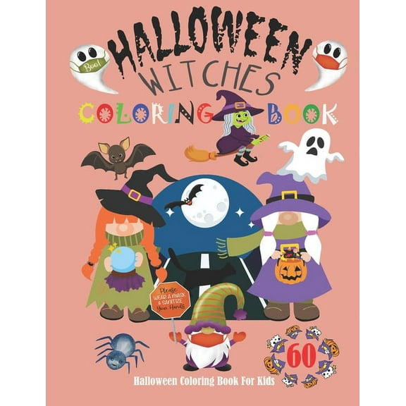 Halloween Witches Coloring Book For Kids: Funny coloring pages with Scary Things Such as Jack-o-Lanterns, Pumpkins, Bats, Cute Spooky, Ghosts, Witches, Haunted Houses... for Boys and Girls, toddlers a