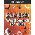 thumbnail image 1 of Halloween Word Search For Adults: Large Print Halloween Word Search Book With 60 Puzzles In 3 Difficulty Levels (Easy, Medium And Hard) And Solutions. (Paperback)(Large Print), 1 of 1