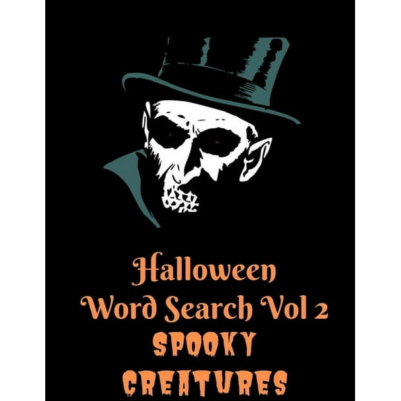 Halloween Word Search Vol 2 Spooky Creatures: Zombies, Vampires, Killers Oh My - Filled With Halloween Villains (Paperback)