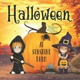 thumbnail image 1 of Halloween at Sunshine Farm: (Halloween Book for Kids Ages 3-5, Kids Ages 5-7, Preschool, Kindergarten), (Paperback), 1 of 1