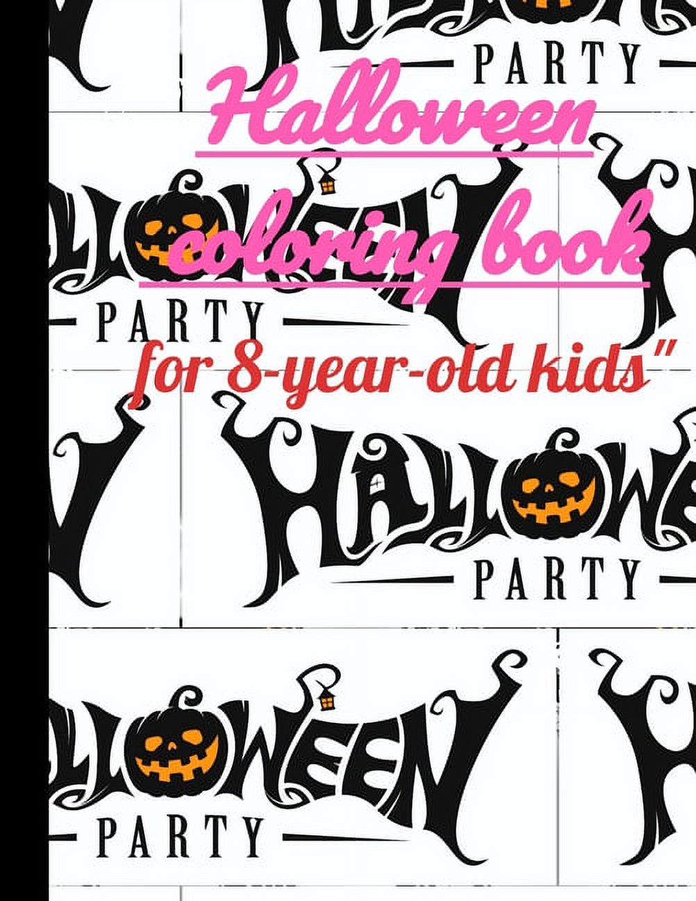 Halloween coloring book for 8 year old kids: Halloween, a good