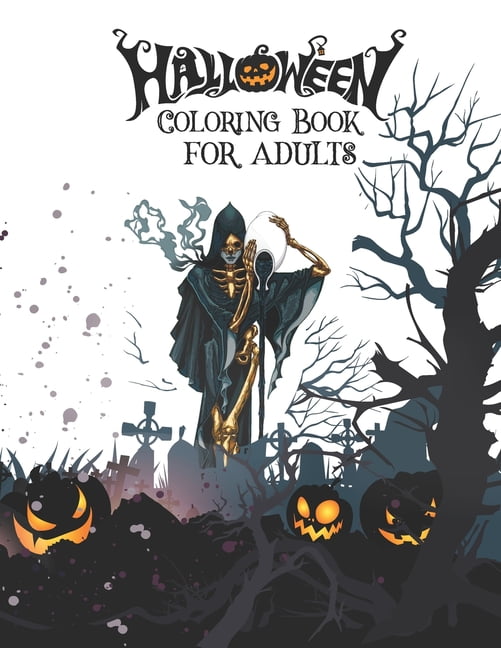 Halloween coloring book for adults : Halloween holiday scary cemetery death horror and creepy pumpkin an Adult Coloring Book with Magical Fantasy Girls, Adorable Gothic Scenes, and Spooky Halloween Fun (Paperback)