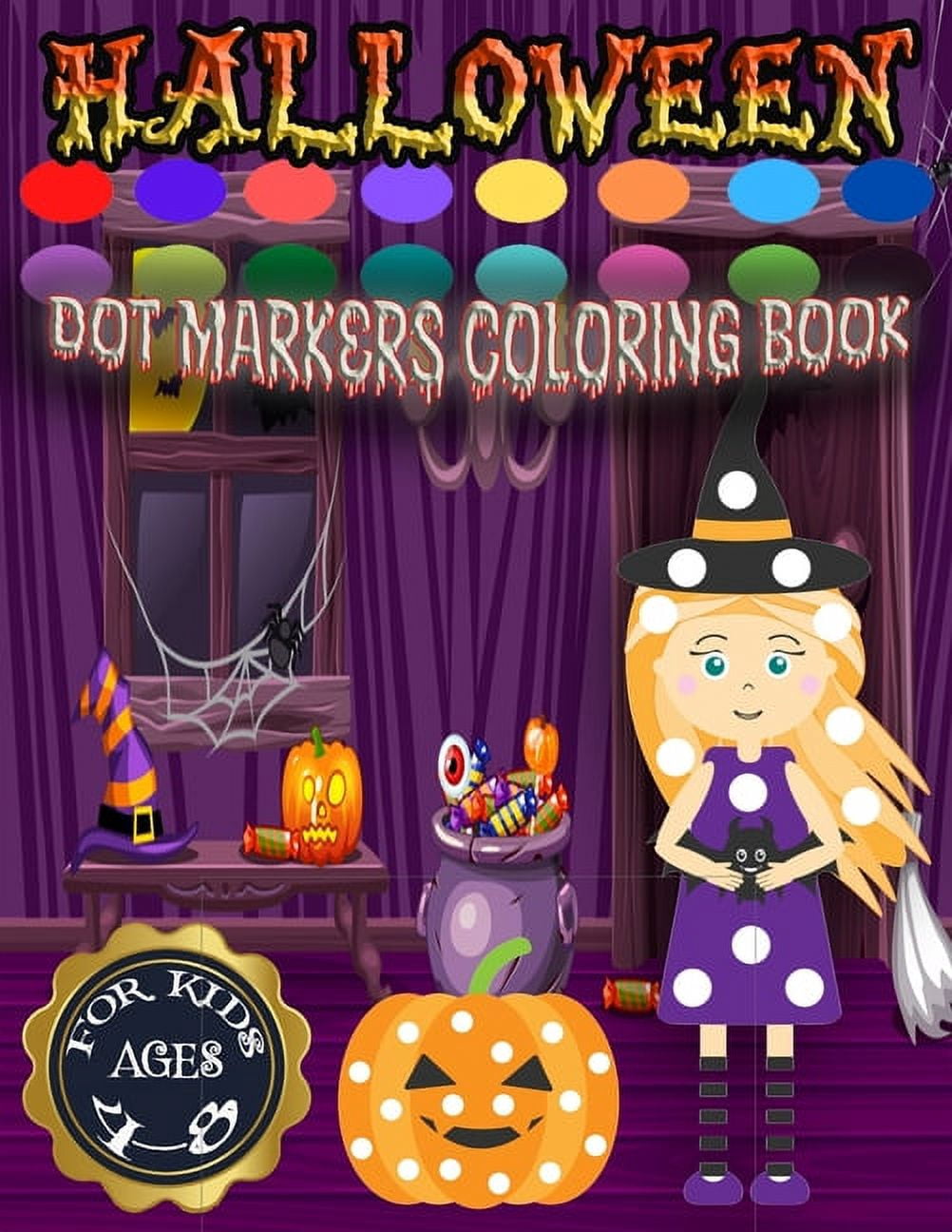 Halloween dot markers coloring page for kids ages 4-8: Halloween Gifts ...