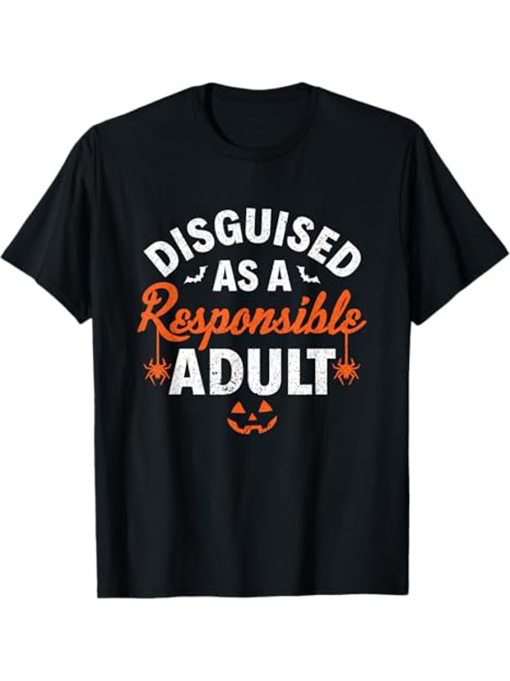Halloween dressed up as a responsible adult T-Shirt tee