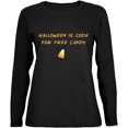 thumbnail image 1 of Halloween is Code For Free Candy Womens Long Sleeve T Shirt, 1 of 5