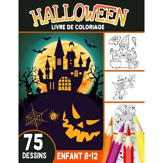 Halloween livre de coloriage enfant 8-12: Cahier de Coloriage Halloween pour enfants avec 75 Illustrations Uniques / liv, (Paperback)
