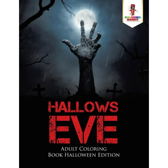 Hallows Eve: Adult Coloring Book Halloween Edition, (Paperback)