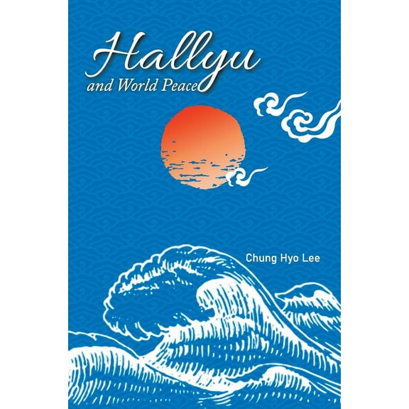 Hallyu and World Peace, (Paperback)