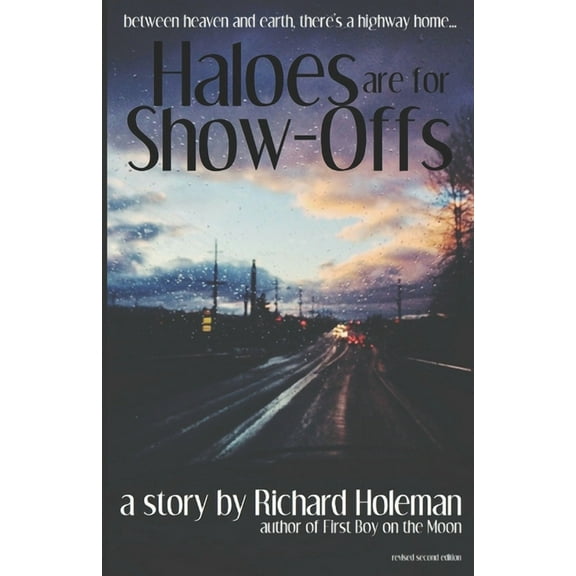 Haloes are for Show-Offs: revised second edition (Paperback) by Richard Holeman