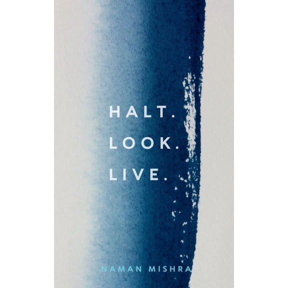 Halt. Look. Live., (Paperback)