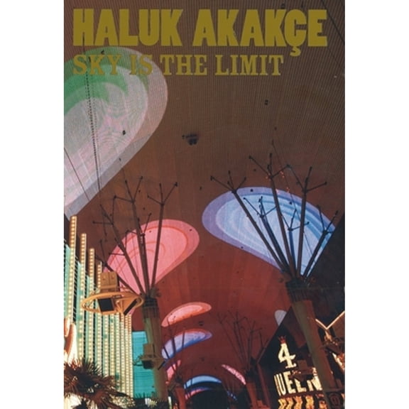 Pre-Owned Haluk Akake: Sky Is the Limit (Paperback 9781928570042) by Haluk Akake, Alex Farquharson, Peter Eleey