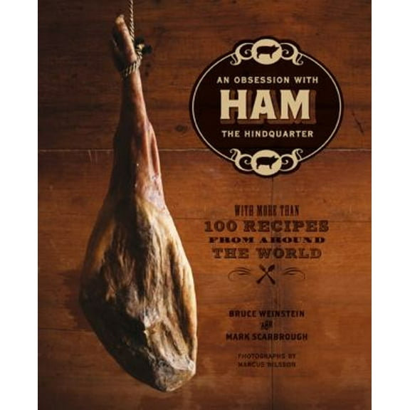 Pre-Owned Ham: An Obsession with the Hindquarter (Hardcover) 1584798327 9781584798323