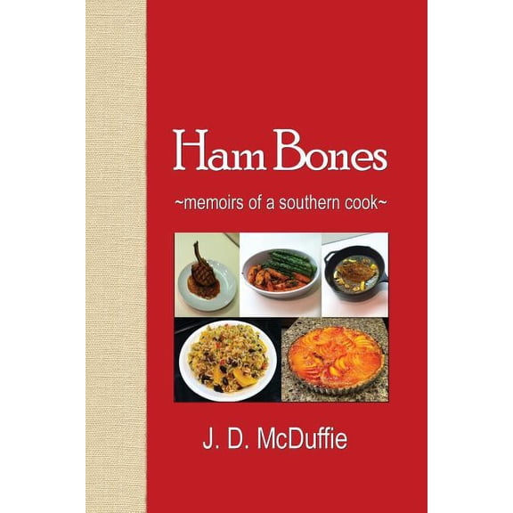 Ham Bones Ham Bones: - memoirs of a southern cook -, Book 1, (Paperback)