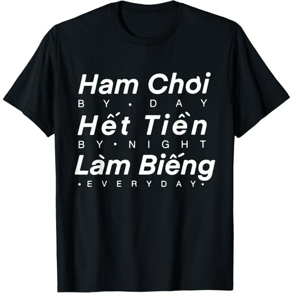 Ham Choi Het Tien Lam Bieng, Vietnamese Funny Phrase. T-Shirt