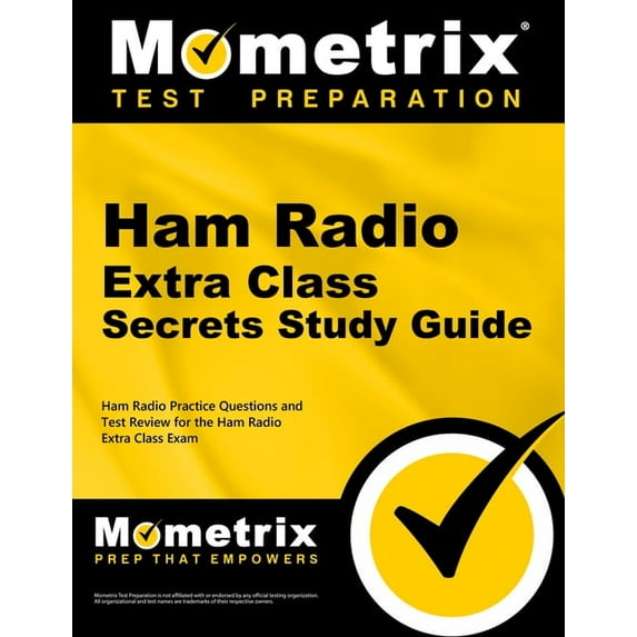 Ham Radio Extra License Exam Secrets Study Guide: Ham Radio Test Review for the Ham Radio Extra Class License Exam