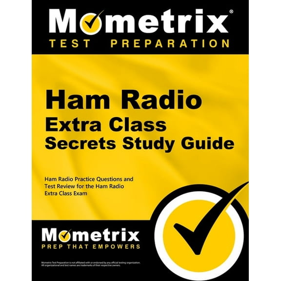 Ham Radio Extra License Exam Secrets Study Guide: Ham Radio Test Review for the Ham Radio Extra Class License Exam