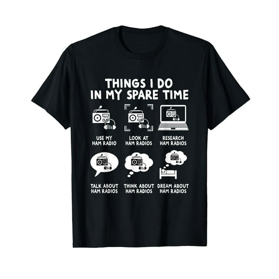 Ham Radio Operator Funny Things I Do In My Spare Time T-Shirt