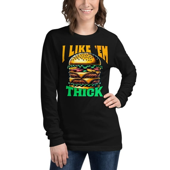 Hamburger Burger Lover Unisex Long Sleeve Tee, I Like 'Em Thick (Black, S)