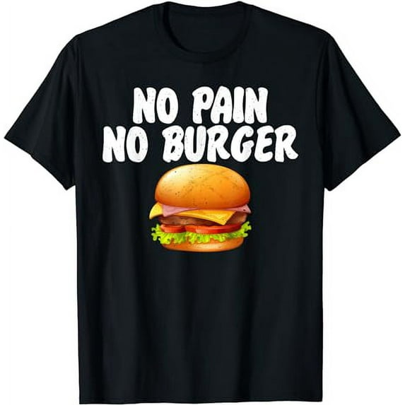 Hamburger Cheeseburger No Pain no Burger Fast Food T-Shirt