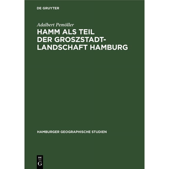 Hamburger Geographische Studien: Hamm als Teil der Groszstadtlandschaft Hamburg (Hardcover)