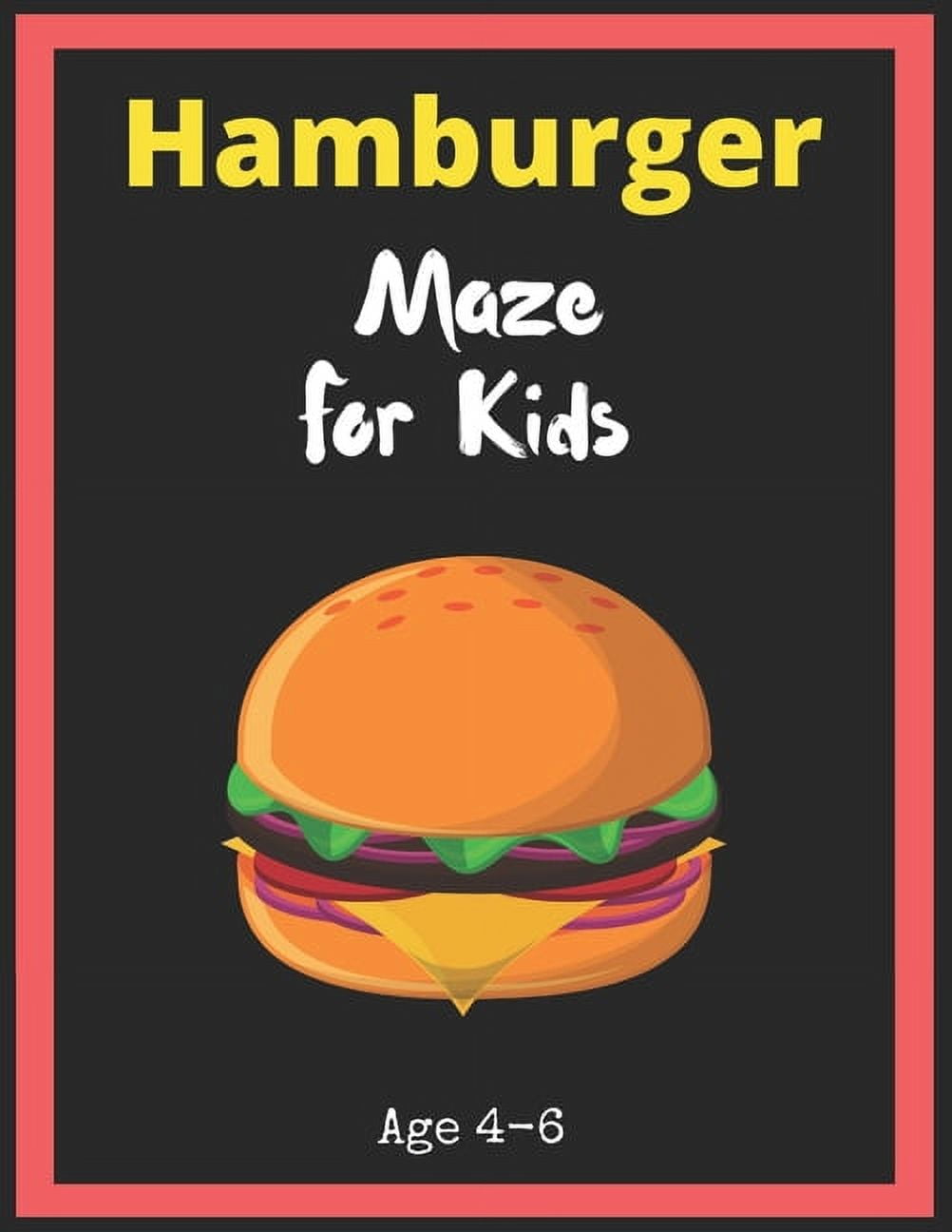 Hamburger Maze For Kids Age 4-6: Maze Activity Book for Kids. Great for ...