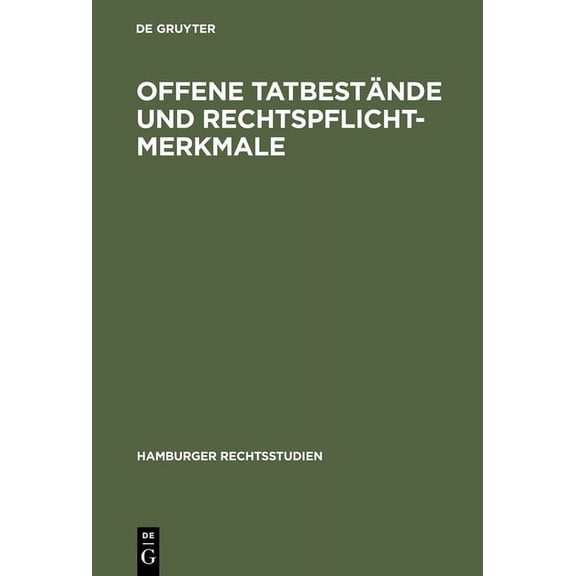 Hamburger Rechtsstudien: Offene Tatbestnde Und Rechtspflichtmerkmale (Hardcover)