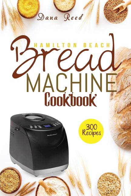 Hamilton Beach Bread Machine Cookbook (Paperback)