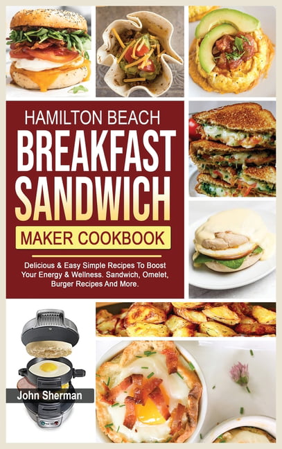 https://i5.walmartimages.com/seo/Hamilton-Beach-Breakfast-Sandwich-Maker-Cookbook-Delicious-Easy-Simple-Recipes-To-Boost-Your-Energy-Wellness-Sandwich-Omelet-Burger-And-More-Hardcove_600b2c75-301f-4942-9b13-c36dd574b1b7.0ab8d9601bdca4c275440f7c342b69a2.jpeg