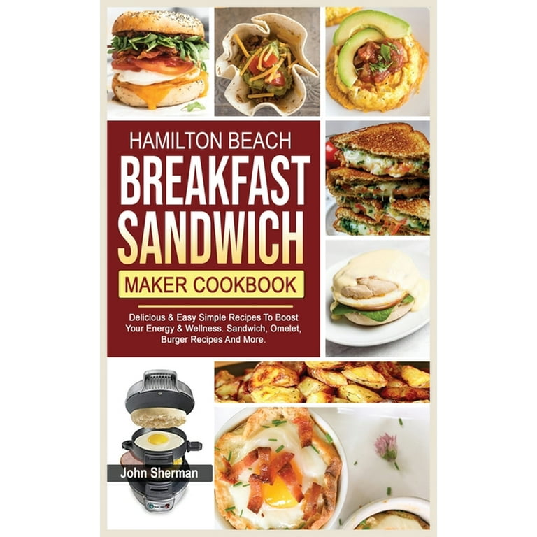 https://i5.walmartimages.com/seo/Hamilton-Beach-Breakfast-Sandwich-Maker-Cookbook-Delicious-Easy-Simple-Recipes-To-Boost-Your-Energy-Wellness-Sandwich-Omelet-Burger-And-More-Hardcove_600b2c75-301f-4942-9b13-c36dd574b1b7.0ab8d9601bdca4c275440f7c342b69a2.jpeg?odnHeight=768&odnWidth=768&odnBg=FFFFFF