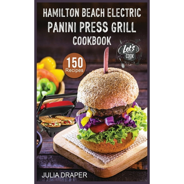 https://i5.walmartimages.com/seo/Hamilton-Beach-Electric-Panini-Press-Grill-Cookbook-150-Easy-Tasty-Healthy-Recipes-Enjoy-Sandwiches-Burgers-Omelets-much-more-Hardcover-9781802324334_202958bc-178b-486c-9419-6dbfc70e4b0e.bc777afc22fc6abd3166bc17f1105842.jpeg?odnHeight=768&odnWidth=768&odnBg=FFFFFF