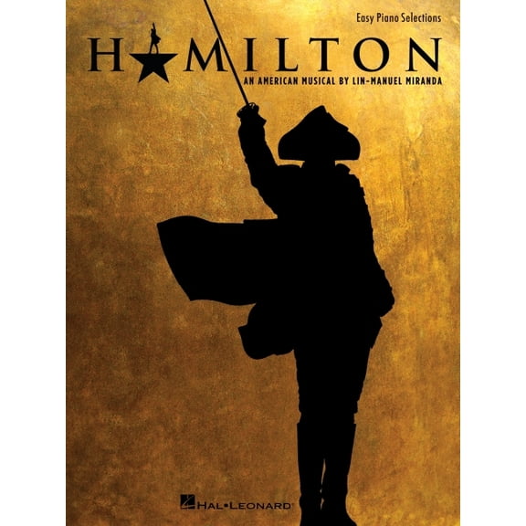 Hamilton - Easy Piano - Hamilton Musical Sheet Music for Piano with 9 Selections - Arranged for Beginners Piano Sheet Mu, (Paperback)