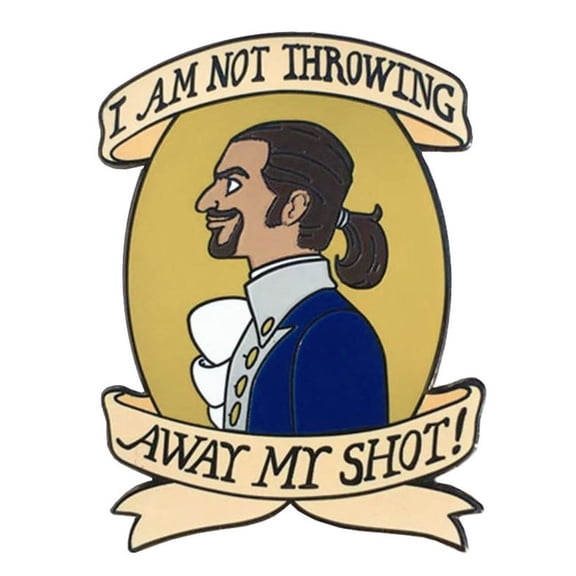 Hamilton I Am Not Throwing Away My Shot 1 Inch Tall Enamel Metal Pin