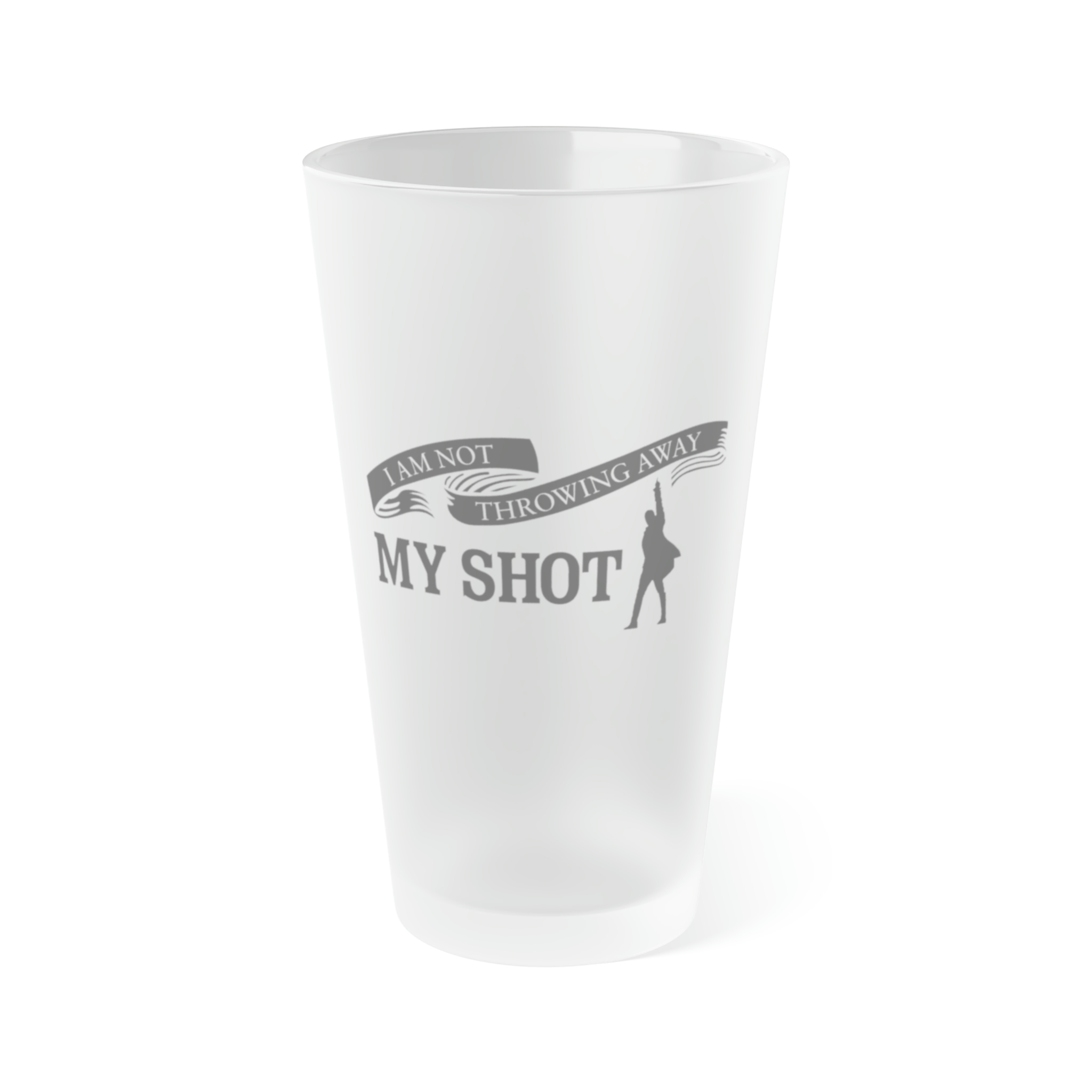 Hamilton I am not throwing away my shot Frosted Pint Glass, 16oz