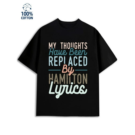 Hamilton Lyrics Tee mens 180G 100% Cotton black Classic Unisex Shirt Graphic tshirts Original Unisex Shirt Short Sleeve tshirts Fashion Unisex Shirt Graphic tshirts Trendy Unisex Shirt Cotton tshirts