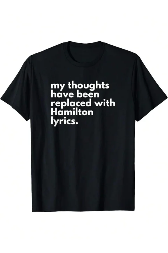 Hamilton Musical Fan T-Shirt - Bold Hamilton Lyrics Tee, Black Shirt With White Text, Regular Fit Short Sleeve Crewneck For Fans & Theater Lovers - Everyday Musical Theater Apparel, Musical Theater