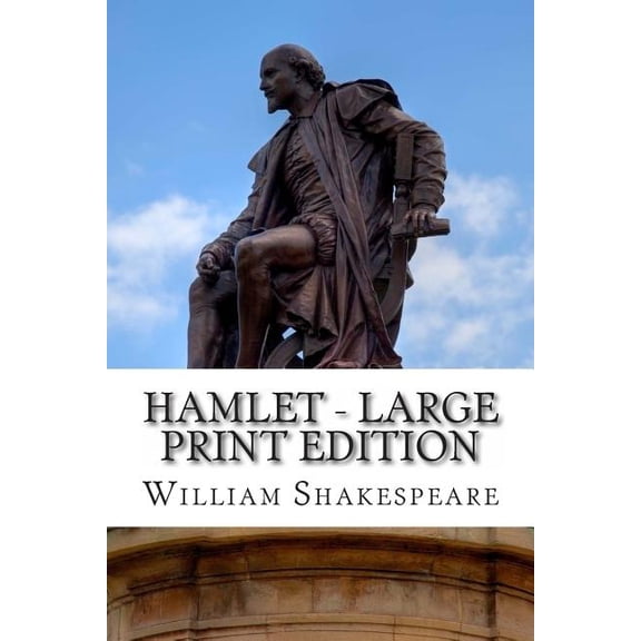 Hamlet - Large Print Edition: A Play, (Paperback)