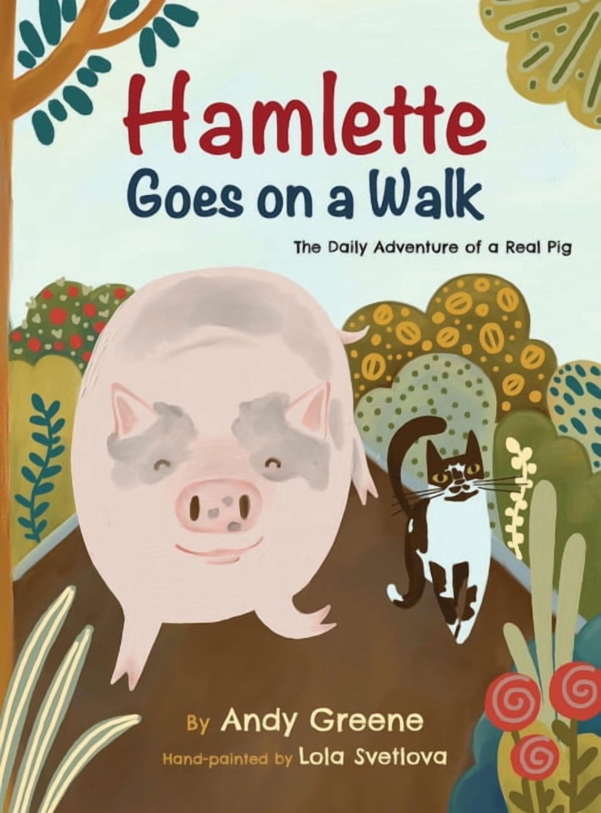 Hamlette the Pig Hamlette Goes on a Walk: The Daily Adventure of a Real Pig, Book 1, (Hardcover)
