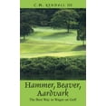 thumbnail image 1 of Hammer, Beaver, Aardvark: The Best Way to Wager on Golf, (Paperback), 1 of 1