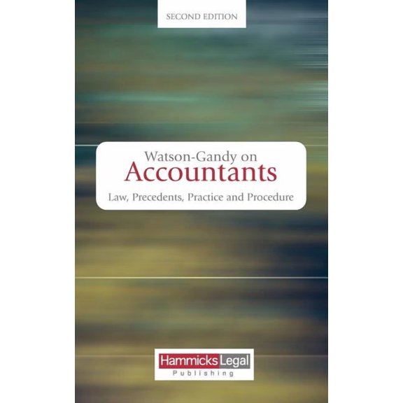 Hammicks Law Publishing: Watson-Gandy on Accountants: Law, Practice and Precedents (Hardcover)