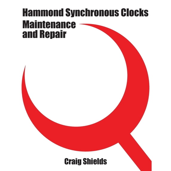 Hammond Synchronous Clocks Maintenance and Repair, (Paperback)
